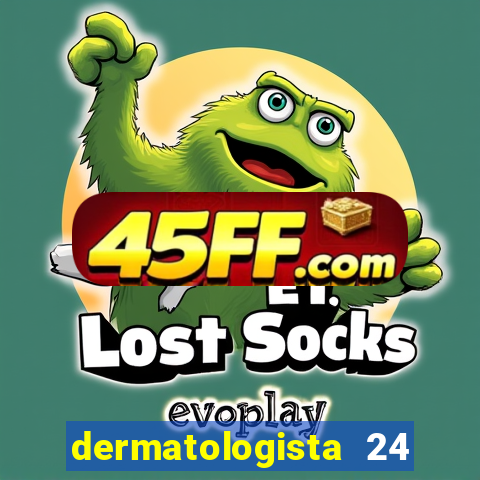 dermatologista 24 horas sp